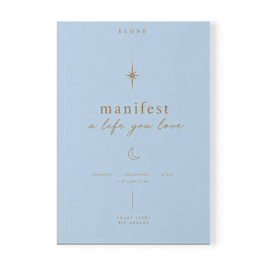 Manifest A Life You Love Notebook — A5 Guided Journal for Intention & Mindfulness
