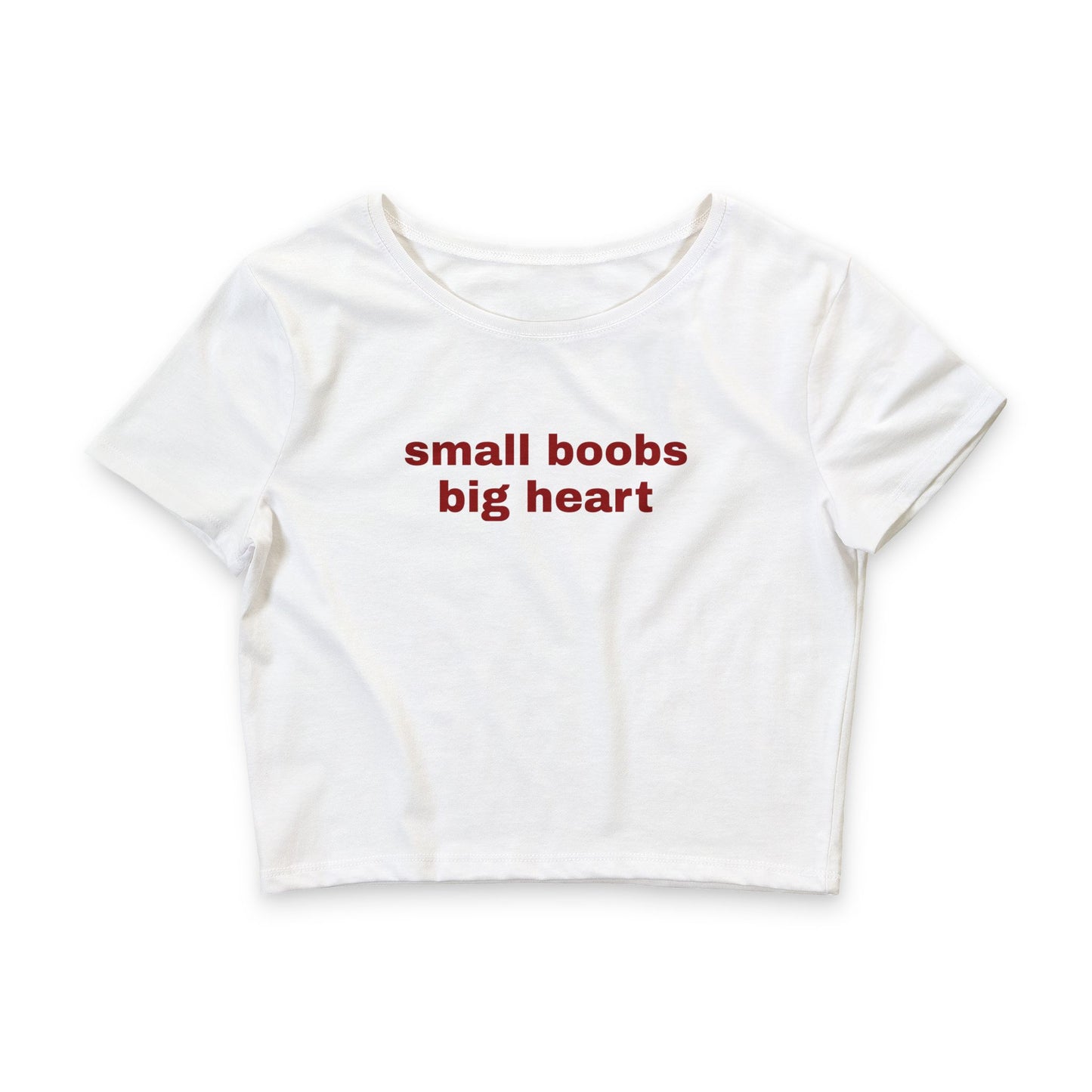 Crop Tee "small boobs big heart"